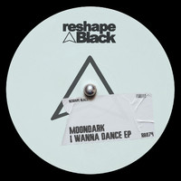 MoonDark - I Wanna Dance EP