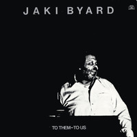 Jaki Byard - To Them - To Us