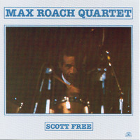 Max Roach Quartet - Scott Free