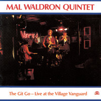 Mal Waldron Quintet - The Git Go - Live At The Village Vanguard