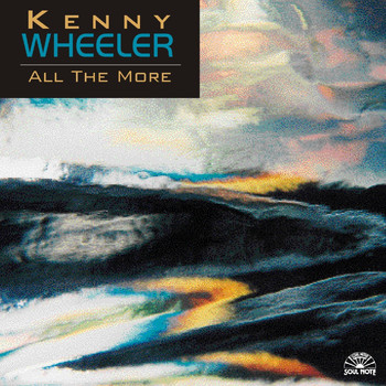 Kenny Wheeler - All The More
