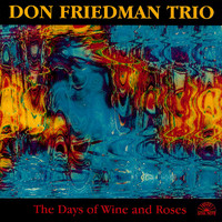 Don Friedman Trio - The Days Of Wine And Roses