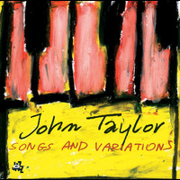 John Taylor - Songs And Variations