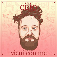Cilio - Vieni con me (Remastered Video Edit)