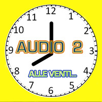 Audio 2 - Alle venti…