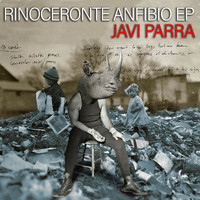 Javi Parra - Rinoceronte Anfibio EP