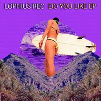 Lophius Rec - Do You Like EP