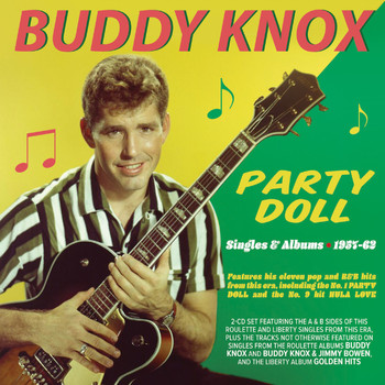 Buddy Knox - Party Doll: Singles & Albums 1957-62