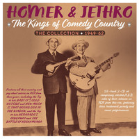 Homer & Jethro - The Kings Of Comedy Country: The Collection 1949-62