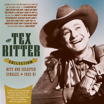 Tex Ritter - The Tex Ritter Collection: Hits And Selected Singles 1933-61