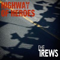The Trews - Highway of Heroes