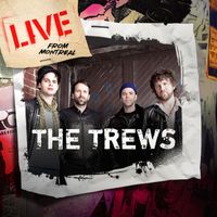 The Trews - Live from Montreal