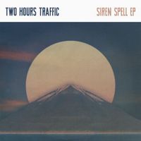 Two Hours Traffic - Siren Spell