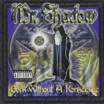 Mr. Shadow - Born Without a Konscience (Explicit)