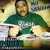 Mr. Shadow - Feria, Poder Y Respeto (Explicit)
