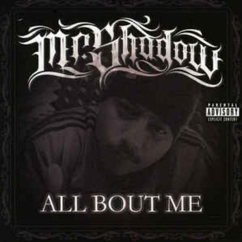 Mr. Shadow - All Bout Me (Explicit)