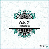 Astro X - Ruff Grooves