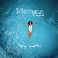 Tony Martin - Morena Tropical