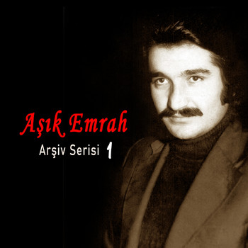 Aşık Emrah - Arşiv Serisi (1)