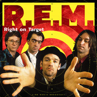 R.E.M. - Right on Target (live)