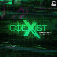Coexist - Change the Frequency