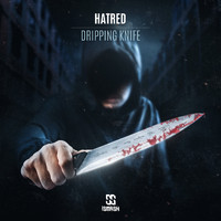 Hatred - Dripping Knife (Explicit)