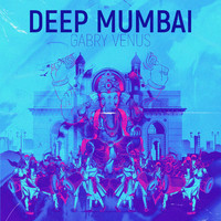 Gabry Venus - Deep Mumbai