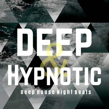 Various Artists - Deep & Hypnotic: Deep House Night Beats