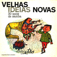 Orquestra Rio de Janeiro - Velhas Ideias Novas: 30 Anos de Samba
