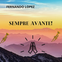 Fernando Lopez - Sempre Avante!