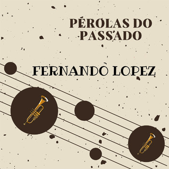 Fernando Lopez - Pérolas do Passado