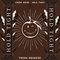 Crude Noise - Hold Tight