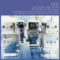 HED - Days Like Razors, Nights Like Rats: The Studio 45 Recordings