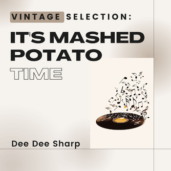 Dee Dee Sharp - Vintage Selection: It's Mashed Potato Time (2021 Remastered)