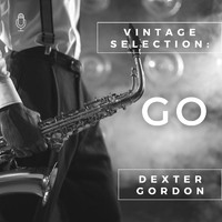 Dexter Gordon - Oldies Selection: Go (2021 Remastered) (2021 Remastered)