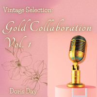 Doris Day - Vintage Selection: Gold Collaboration, Vol. 1 (2021 Remastered) (2021 Remastered)