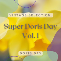 Doris Day - Vintage Selection: Super Doris Day, Vol. 1 (2021 Remastered) (2021 Remastered)
