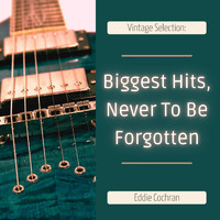 Eddie Cochran - Vintage Selection: Biggest Hits, Never to Be Forgotten (2021 Remastered) (2021 Remastered)