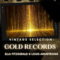 Ella Fitzgerald & Louis Armstrong - Vintage Selection: Gold Records (2021 Remastered) (2021 Remastered Version)