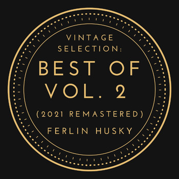 Ferlin Husky - Vintage Selection: Best Of (2021 Remastered), Vol. 2 (2021 Remastered Version)