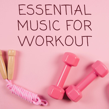 Various Artists - Essential Music for Workout