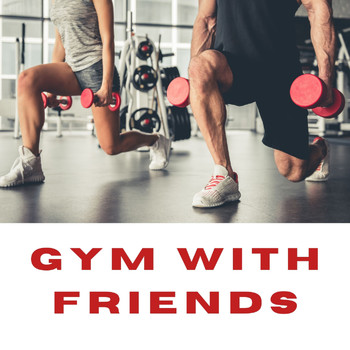 Various Artists - Gym with Friends