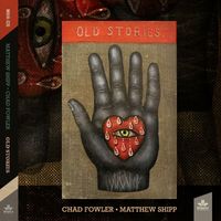 Matthew Shipp and Chad Fowler - Old Stories