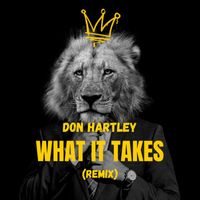 Don Hartley - What It Takes Remix