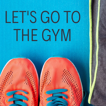 Various Artists - Let's Go to the Gym