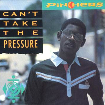Pinchers - Can't Take the Pressure