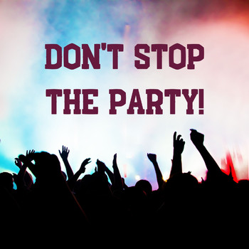 Various Artists - Don't Stop the Party!