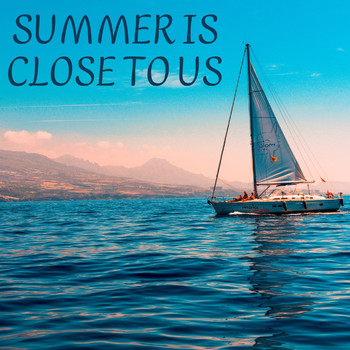 Various Artists - Summer Is Close to Us