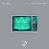 Manta - Watching Waves EP