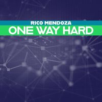 Rico Mendoza - One Way Hard (Sync Mix)
